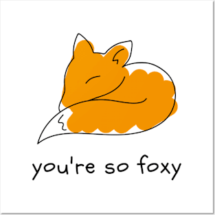 You're So Foxy Posters and Art